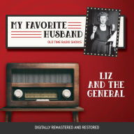 My Favorite Husband: Liz and The General