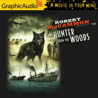 The Hunter From The Woods: Dramatized Adaptation