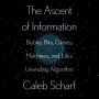 The Ascent of Information: Books, Bits, Genes, Machines, and Life's Unending Algorithm