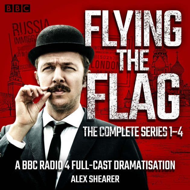Flying the Flag The Complete Series 14 A BBC Radio 4 comedy drama by Alex Shearer, Full Cast