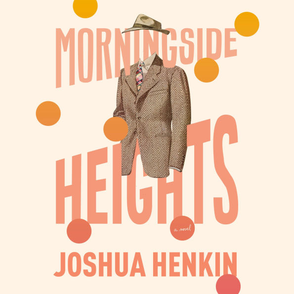 Morningside Heights: A Novel