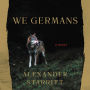 We Germans: A Novel