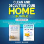 Clean and Declutter Your Home Bundle: 2 Books in 1: The Ultimate Room by Room Guide to Tidy Up Your House Through Minimalist Living and Deep Clean All Your Rooms