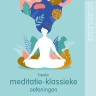 Beste meditatie-klassieke oefeningen: Wellness Essentiële