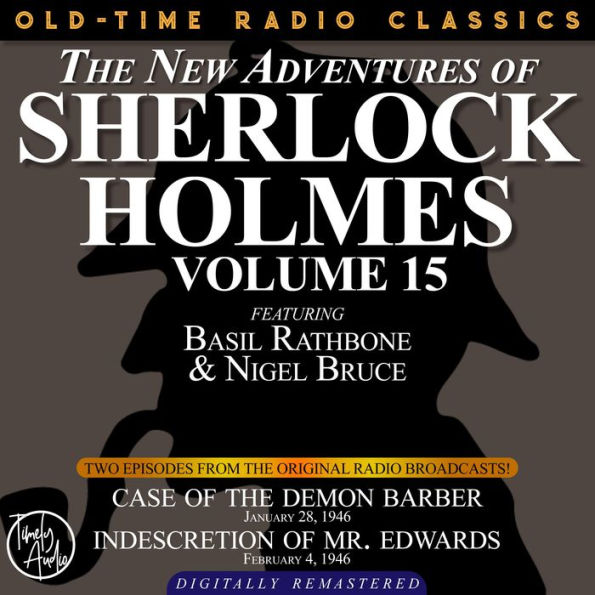 NEW ADVENTURES OF SHERLOCK HOLMES, VOLUME 15, THE: EPISODE 1: CASE OF THE DEMON BARBER. EPISODE 2: INDESCRETION OF MR. EDWARDS