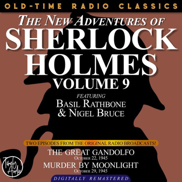 NEW ADVENTURES OF SHERLOCK HOLMES, VOLUME 9, THE: EPISODE 1: THE GREAT GANDOLFO EPISODE 2: MURDER BY MOONLIGHT