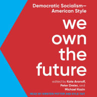 We Own the Future: Democratic Socialism-American Style