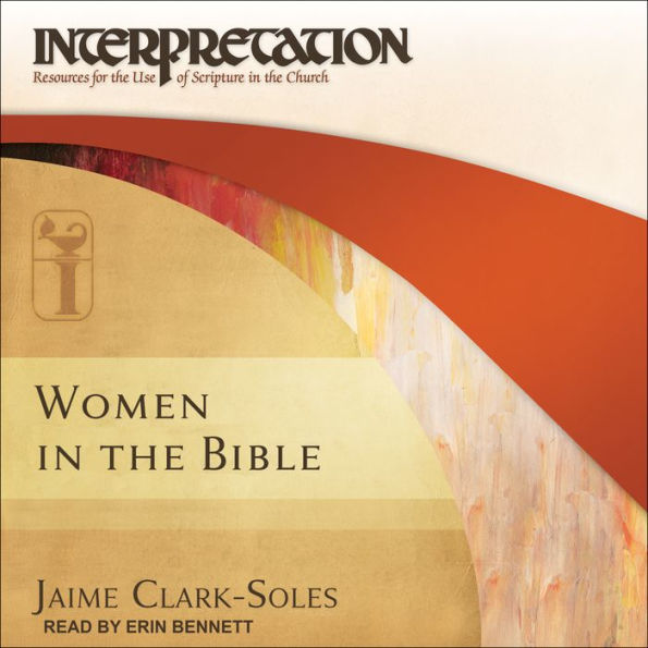 Women in the Bible: Interpretation: Resources for the Use of Scripture in the Church