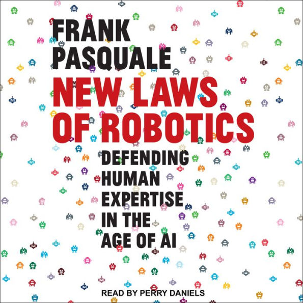 New Laws of Robotics: Defending Human Expertise in the Age of AI