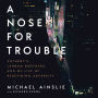 A Nose For Trouble: Sotheby's, Lehman Brothers, and My Life of Redefining Adversity