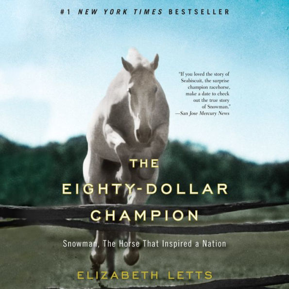 The Eighty-Dollar Champion: Snowman, The Horse That Inspired a Nation