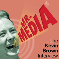 Mr. Media: The Kevin Brown Interview