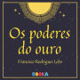 Os poderes do ouro