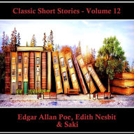 Classic Short Stories - Volume 12: Hear Literature Come Alive In An Hour With These Classic Short Story Collections