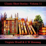 Classic Short Stories - Volume 11: Hear Literature Come Alive In An Hour With These Classic Short Story Collections