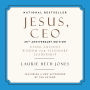 Jesus, CEO (25th Anniversary Edition): Using Ancient Wisdom for Visionary Leadership