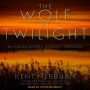 The Wolf at Twilight: An Indian Elder's Journey through a Land of Ghosts and Shadows