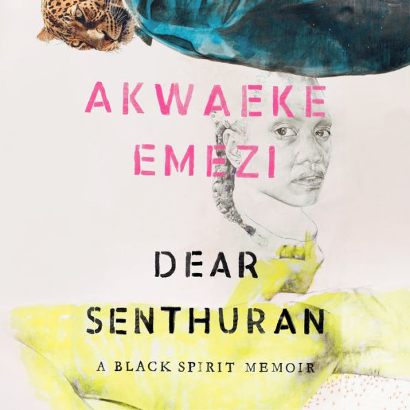 Dear Senthuran: A Black Spirit Memoir