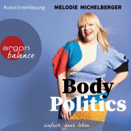 Body Politics (Gekürzte Lesung) (Abridged)