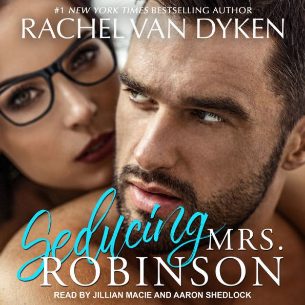 Seducing Mrs Robinson By Rachel Van Dyken Jillian Macie Aaron Shedlock