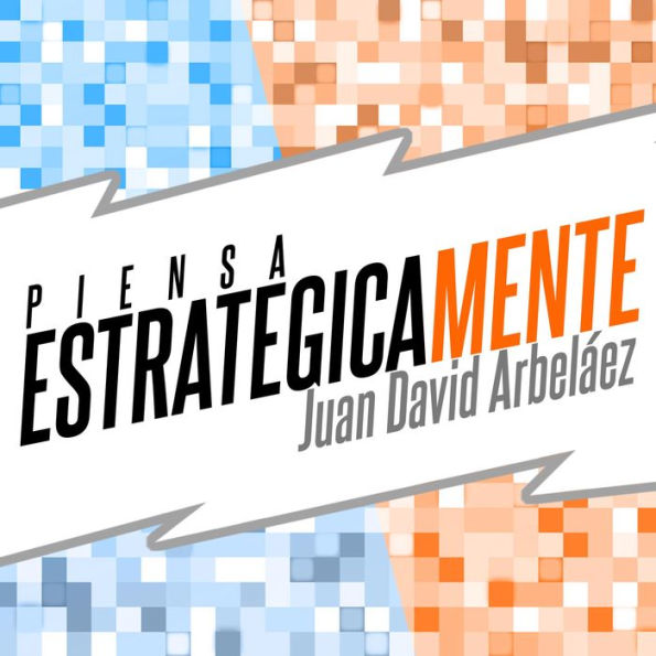 Piensa Estratégicamente: Planea Tu Estrategia Personal (Audiolibro) (Abridged)