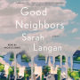 Good Neighbors: A Novel