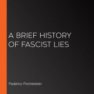 A Brief History of Fascist Lies