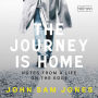 The Journey is Home: Notes from a life on the edge