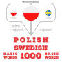 Polski - Szwedzki: 1000 podstawowych s¿ów: I listen, I repeat, I speak : language learning course