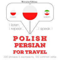 Polski - perski: W przypadku podró¿y: I listen, I repeat, I speak : language learning course