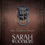 Oaken Door, the: The Lion of Wales Series