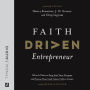 Faith Driven Entrepreneur: What It Takes to Step Into Your Purpose and Pursue Your God-Given Call to Create