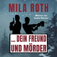 ... dein Freund und Mörder: Fall 7 für Markus Neumann und Janna Berg