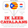 Ik leer Catalaans: Luister, herhaal, spreek: taalleermethode