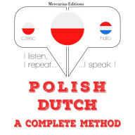 Polski - Holenderski: pe¿na metoda: I listen, I repeat, I speak : language learning course