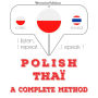 Polski - Thai: kompletna metoda: I listen, I repeat, I speak : language learning course