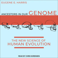 Ancestors in Our Genome: The New Science of Human Evolution