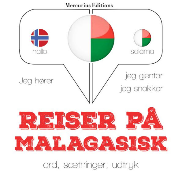 Reiser på Malagasisk: Jeg hører, jeg gjentar, jeg snakker