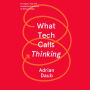 What Tech Calls Thinking: An Inquiry into the Intellectual Bedrock of Silicon Valley