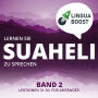 Lernen Sie Suaheli zu sprechen. Band 2.: Lektionen 31-50. Für Anfänger.
