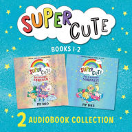 Super Cute: The Sleepover Surprise & Best Friends Forever: New cute adventures for young readers for 2021 from the bestselling author of The Naughtiest Unicorn!
