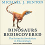 Dinosaurs Rediscovered: The Scientific Revolution in Paleontology