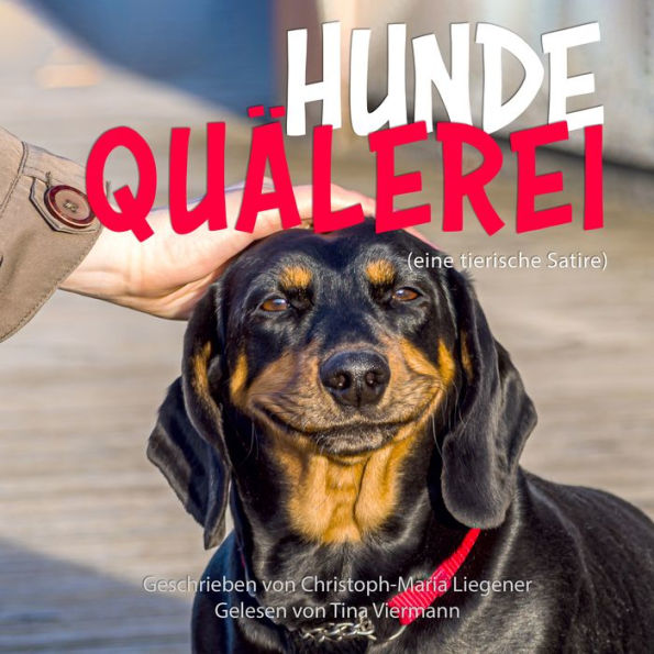 Hundequälerei: Eine tierische Satire