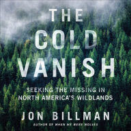 The Cold Vanish: Seeking the Missing in North America's Wildlands