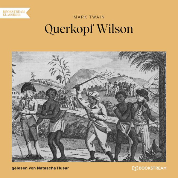 Querkopf Wilson (Ungekürzt)