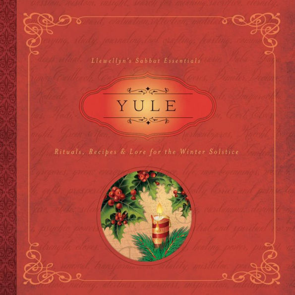 Yule: Rituals, Recipes & Lore for the Winter Solstice