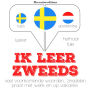 Ik leer Zweeds: Luister, herhaal, spreek: taalleermethode