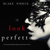 Il Look Perfetto (Un emozionante thriller psicologico di Jessie Hunt-Libro Sei)