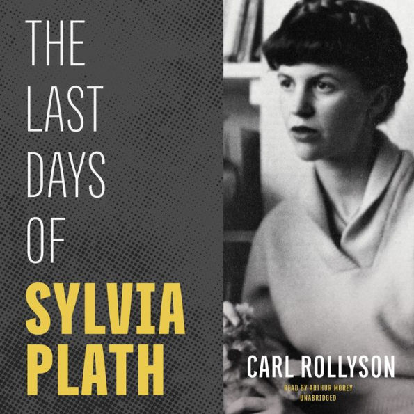 The Last Days of Sylvia Plath