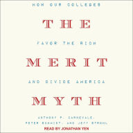 The Merit Myth: How Our Colleges Favor the Rich and Divide America